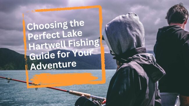 Perfect Lake Hartwell Fishing Guide for Your Next Adventure